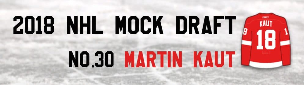NHL Mock Draft 2018: No.30 — Martin Kaut