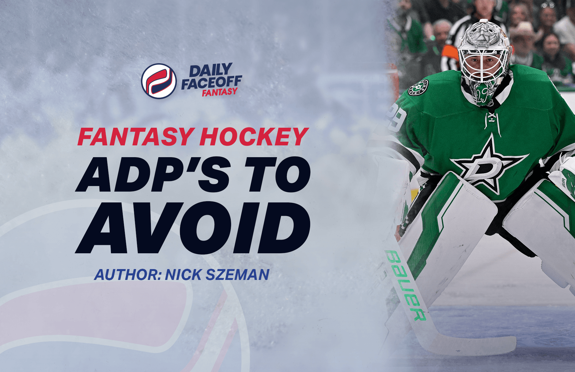 Fantasy Hockey 2025-26 – Nick Szeman’s ADPs to Avoid