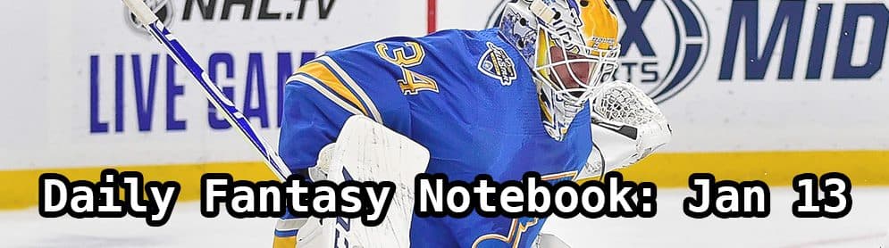 Daily Fantasy Hockey Notebook — 01/13/20