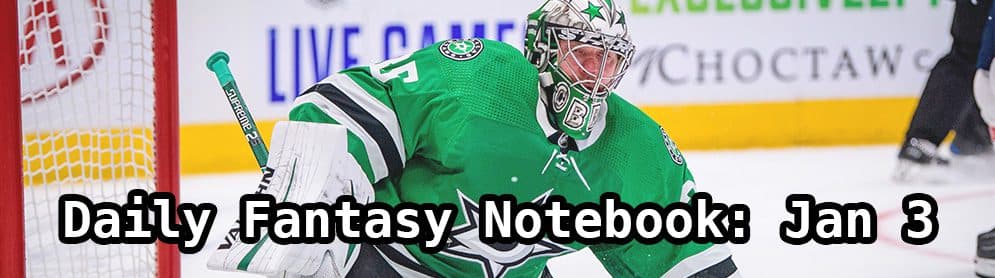 Daily Fantasy Hockey Notebook — 01/03/20