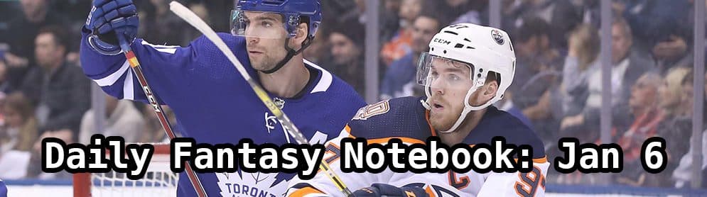 Daily Fantasy Hockey Notebook — 01/06/20