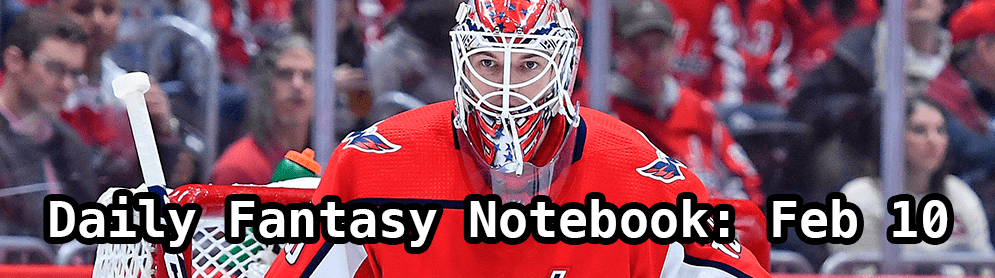 Daily Fantasy Hockey Notebook — 02/10/20