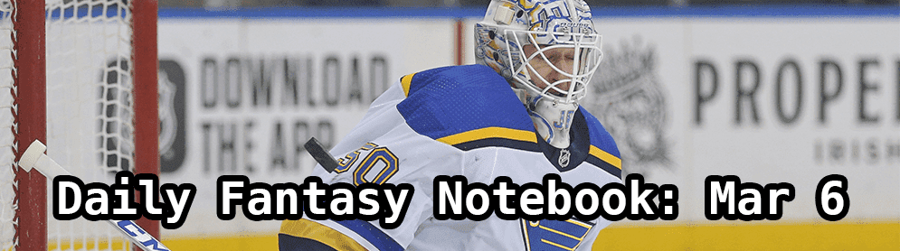 Daily Fantasy Hockey Notebook — 03/06/20