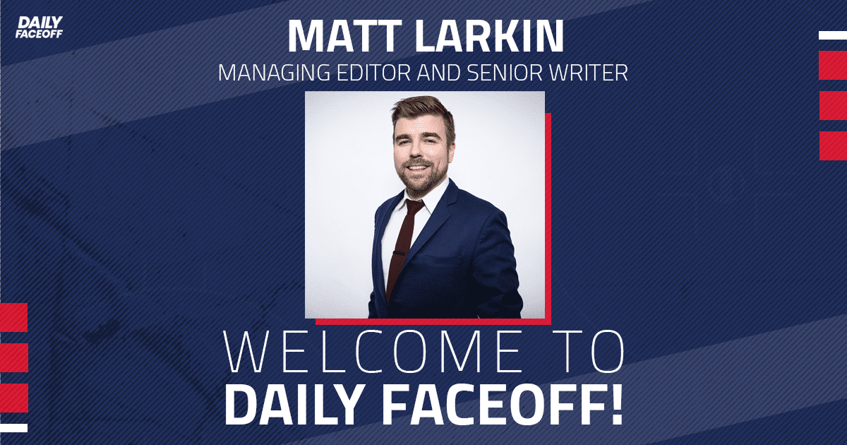 Daily Faceoff welcomes Matt Larkin as new managing editor and senior writer