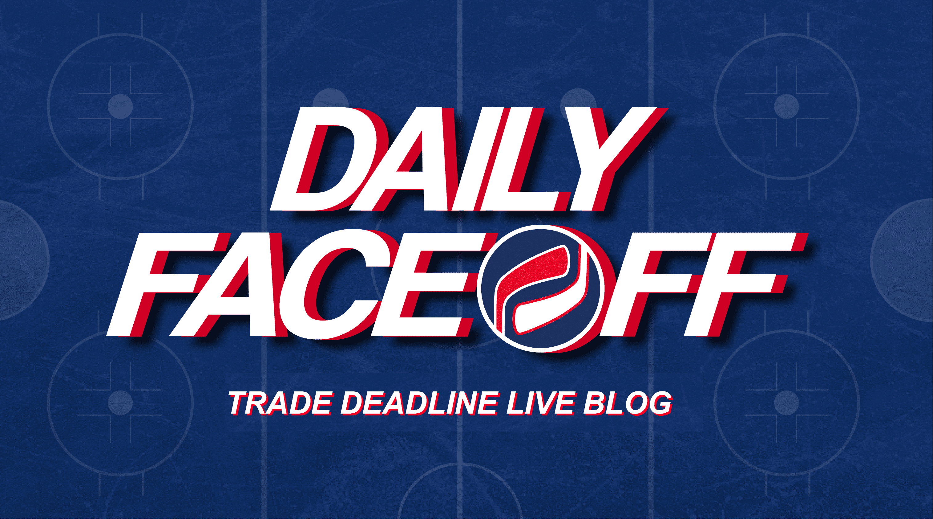 Daily Faceoff’s 2022 NHL Trade Deadline Live Blog