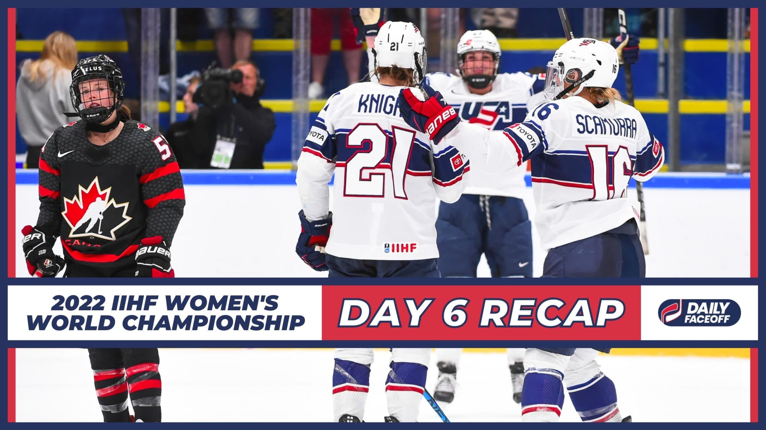 Women’s Worlds Day 6 Recap: Team USA scores five unanswered to defeat Canada